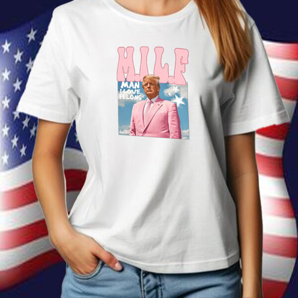 TRUMP M.I.L.F Shirt ,Sweatshirt ,Hoodie