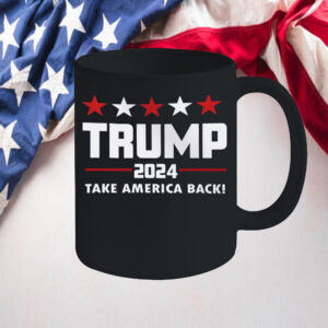 Take America Back, Trump 2024, Make America Great Again Mug2