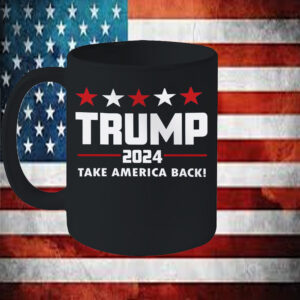 Take America Back, Trump 2024, Make America Great Again Mug6