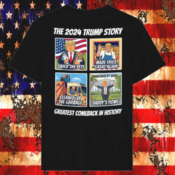 The 2024 Trump Story Shirt, The Greatest Comeback In History4