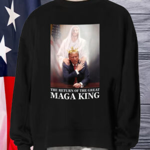 The Return Of Great Maga King Trump God T-Shirt1