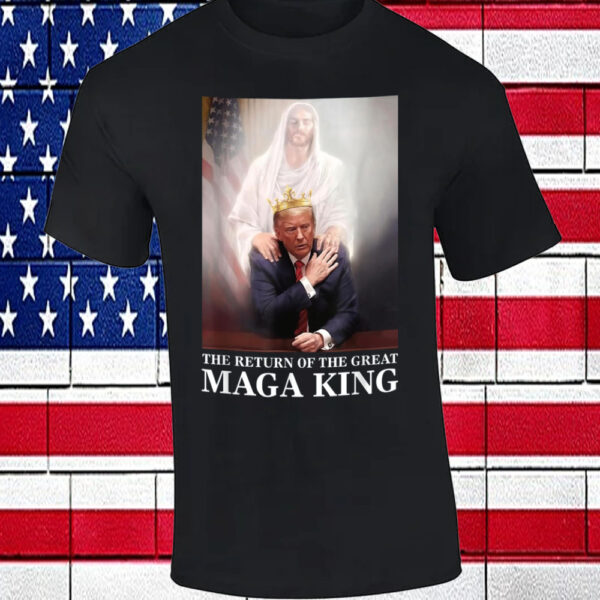 The Return Of Great Maga King Trump God T-Shirt2