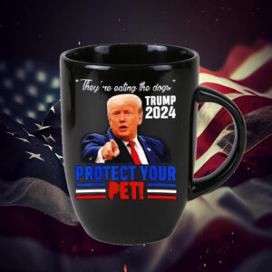 They’re Eating The Dogs Trump 2024 Protect Your Pet Mug1