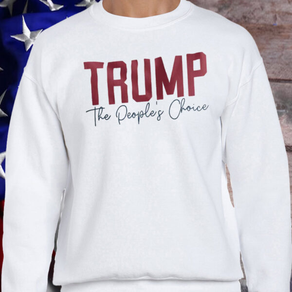 Trump 47 The People's Choice T-Shirt