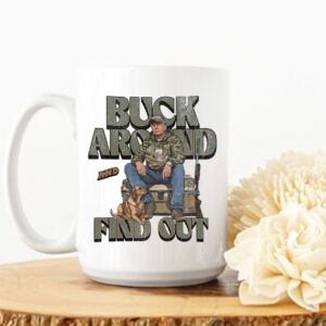 Trump Buck Around And Find Out Mug