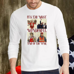 Trump Christmas - Humorous Trump Christmas ,It's The Most ,Wonderful ,Time Of The Year Shirt, Hoodie, Sweatshirt, Long Sleeve and Tank Top