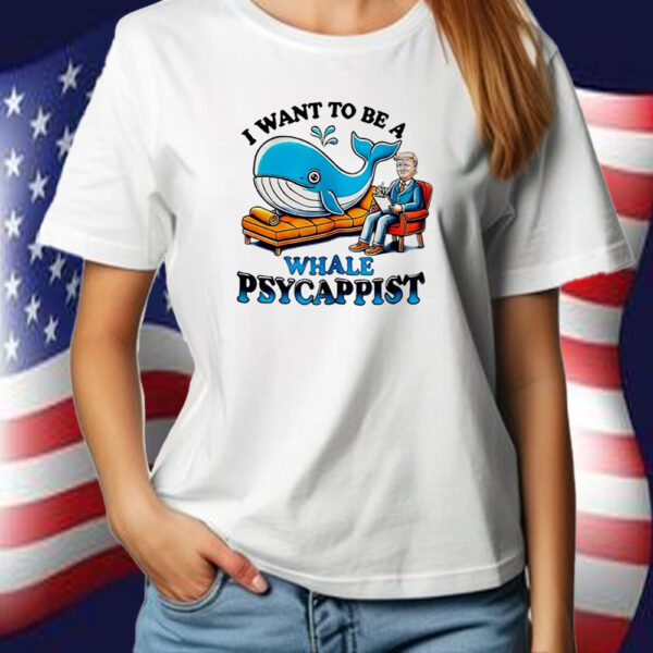 Trump I Want To Be A Whale Psychiatrist Couch Shirt ,Sweatshirt ,Hoodie