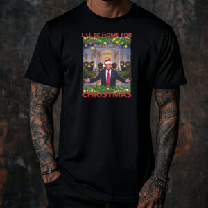 Trump I'll Be Home for Christmas ,Funny Humorous Trump Christmas Shirt ,Sweatshirt ,Hoodie4