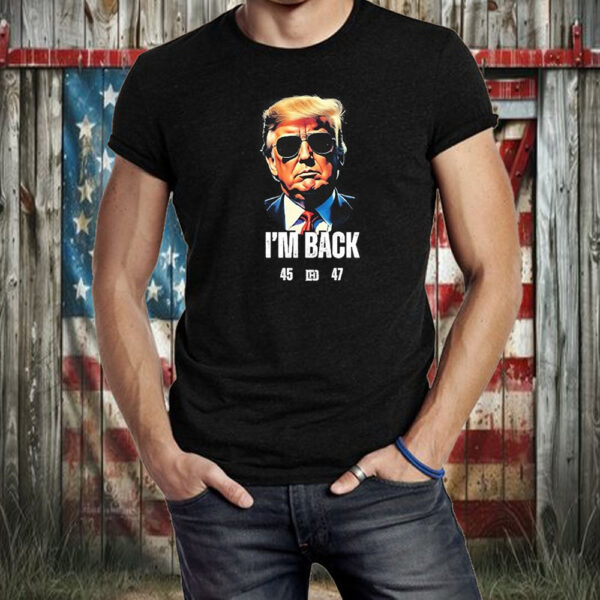 Trump I’m Back 45 47 Shirt ,Sweatshirt ,Hoodie2