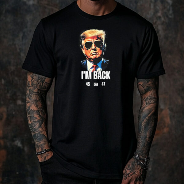 Trump I’m Back 45 47 Shirt ,Sweatshirt ,Hoodie5