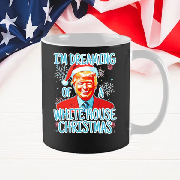 Trump I’m dreaming of a white house Christmas Mug