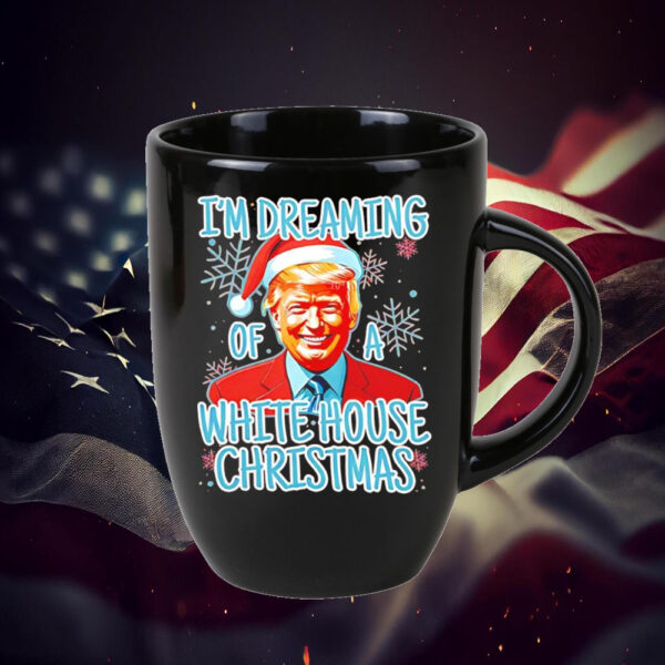 Trump I’m dreaming of a white house Christmas Mug1