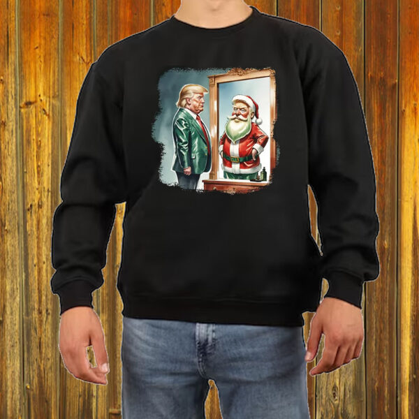 Trump Santa Claus ,Trump Sees Himself as Santa Shirt ,Sweatshirt ,Hoodie5