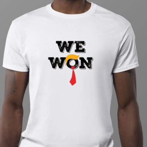 Trump We Won Shirt, Wins Inauguration 47th , US President 2025 Election Sweatshirt , T-shirt , Hoodie , Long Sleeve T-Shirt1