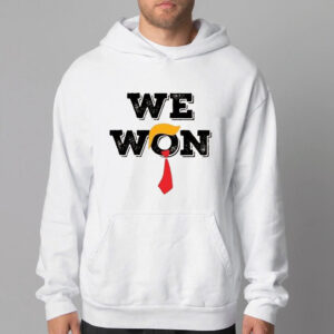 Trump We Won Shirt, Wins Inauguration 47th , US President 2025 Election Sweatshirt , T-shirt , Hoodie , Long Sleeve T-Shirt2