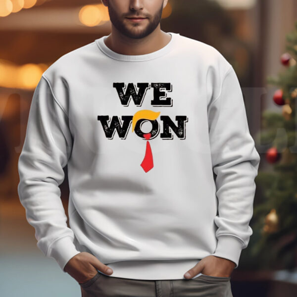 Trump We Won Shirt, Wins Inauguration 47th , US President 2025 Election Sweatshirt , T-shirt , Hoodie , Long Sleeve T-Shirt3