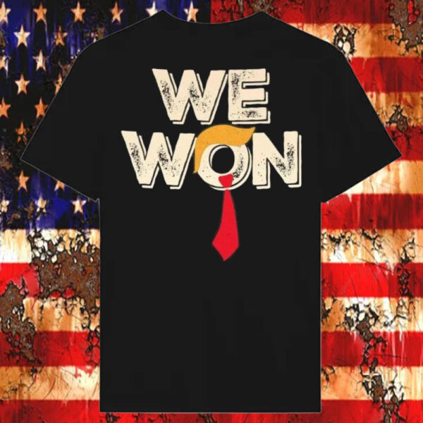 Trump We Won - US President 2024 T-Shirt2