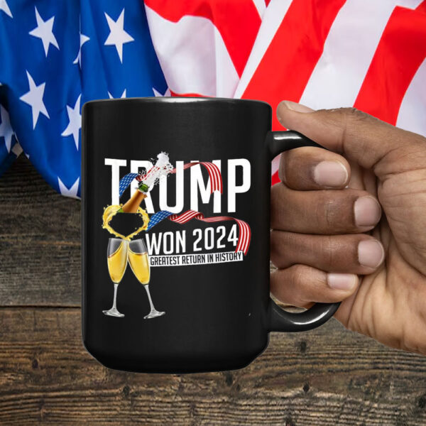 Trump Won 2024 ,Greatest Return In History Mug2