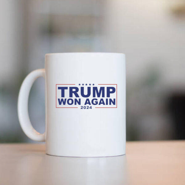 Trump Won Again Mug , Trump After Election1