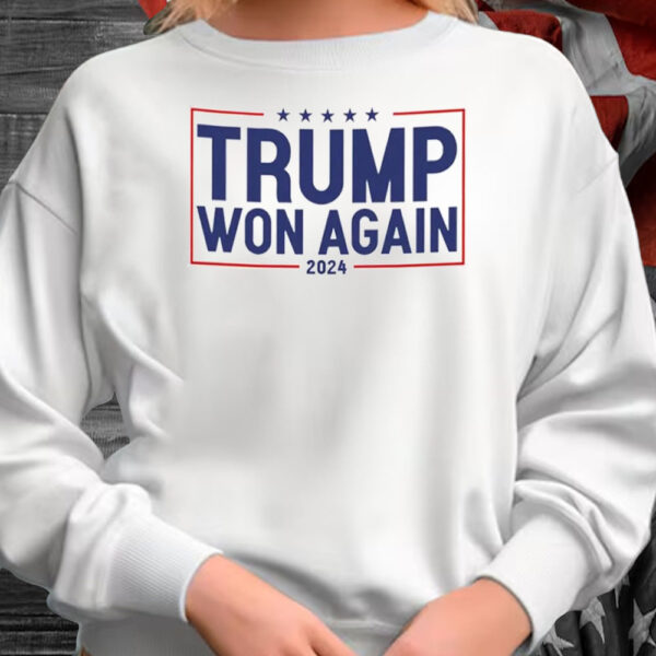 Trump Won Again T-Shirt1