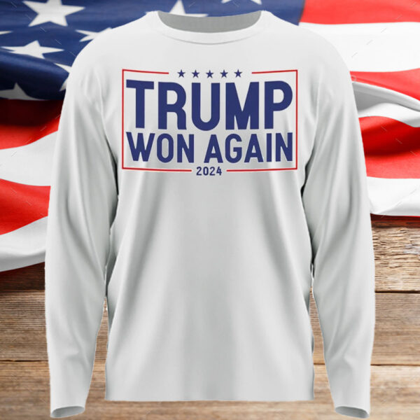 Trump Won Again T-Shirt2