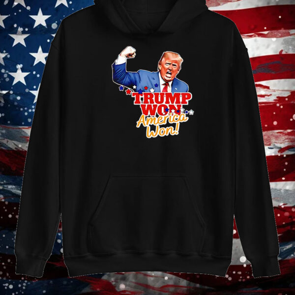 Trump Won America Won fight fight fight Shirt ,Sweatshirt ,Hoodie