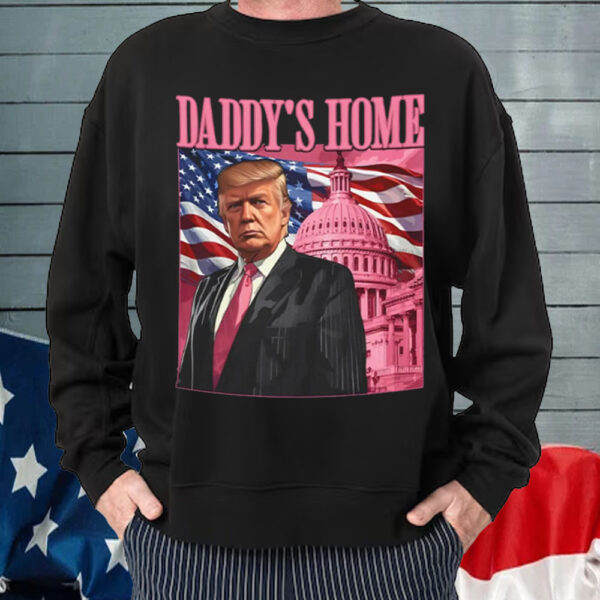 Trump Won President 45 47 Trump Daddy’s Home T-Shirt