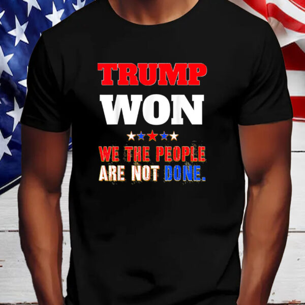 Trump Won Shirt, Hoodie, Sweatshirt, Long Sleeve and Tank Top7