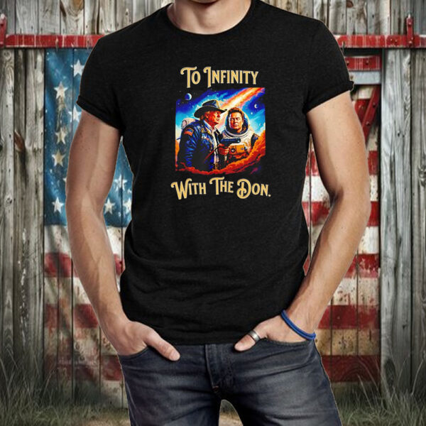 Trump and Musk to infinity with the Don Shirt ,Sweatshirt ,Hoodie2