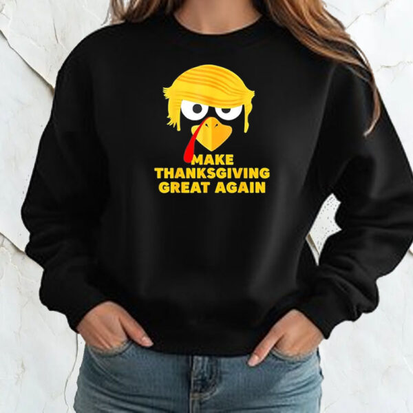 Turkey Trump hair make Thanksgiving great Again Shirt ,Sweatshirt ,Hoodie2