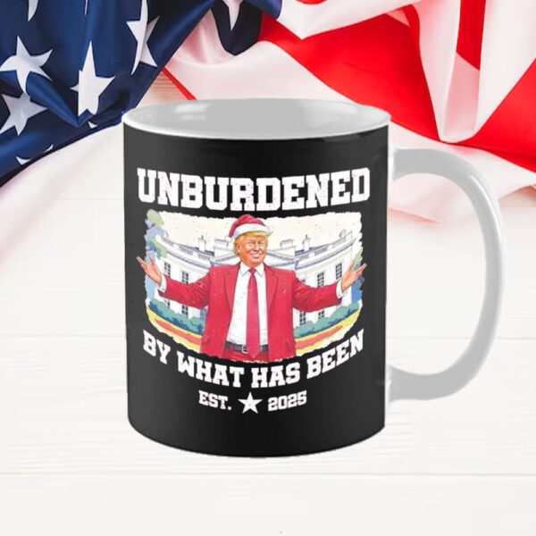 Unburdened By What Has Been Trump Christmas Est 2025 Mug