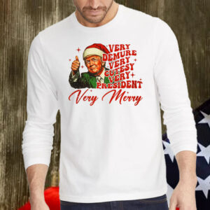 Very Demure Very Cutesy Very President Very Merry ,Trump Christmas - Humorous Trump Christmas Shirt, Hoodie, Sweatshirt, Long Sleeve and Tank Top