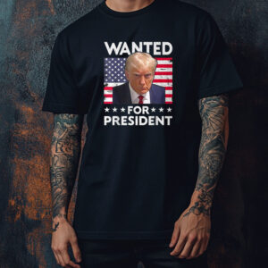 Wanted Donald Trump For President 2024 Trump Shot Shirt ,Sweatshirt ,Hoodie1