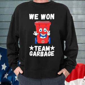 We Won Garbage Team Trump Won 2024 T-Shirt