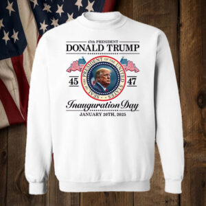 47 President ,Trump Inauguration Day T-Shirt