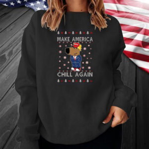 Chill Guy Donald Trump Make America Chill Again Christmas Shirt ,Sweatshirt ,Hoodie2