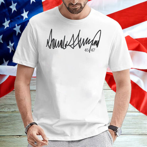 Donald Trump Signature 45 / 47 T-Shirt