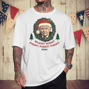 Silent Night Fight Fight Fight ,Funny Trump Christmas T-Shirt