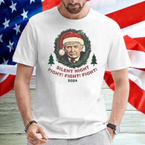 Silent Night Fight Fight Fight ,Funny Trump Christmas T-Shirt