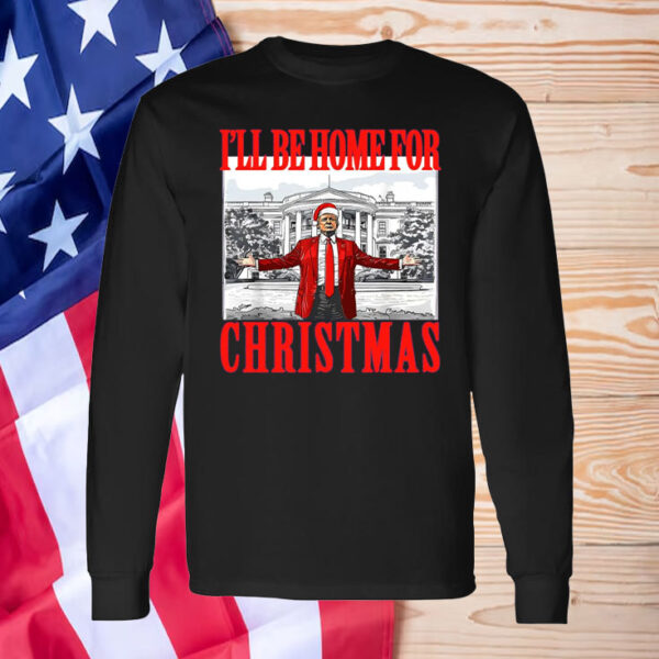 Trump I'll Be Home for Christmas T-Shirt