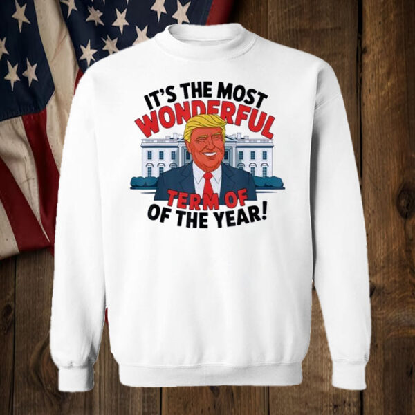 Trump It’s the Most Wonderful Term of the Year Christmas Shirt ,Sweatshirt ,Hoodie6