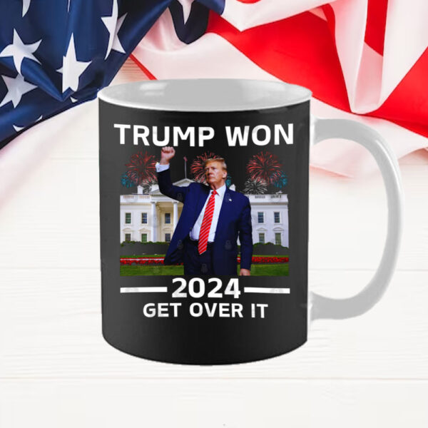 Trump-Won 2024 ,Get Over It Mug