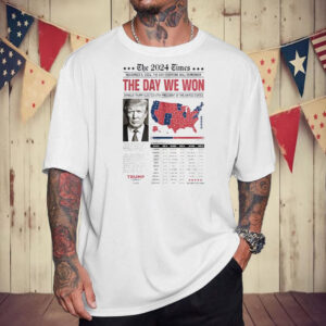 Trump the 2024 times the day we won November 5 2024 Shirt ,Sweatshirt ,Hoodie5